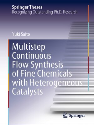 cover image of Multistep Continuous Flow Synthesis of Fine Chemicals with Heterogeneous Catalysts